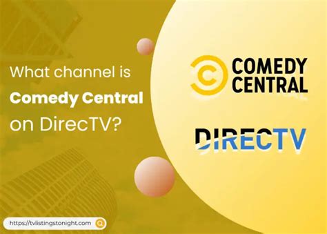 what channel is the comedy channel on directv? have you ever wondered how the comedy channel is integrated into the vast landscape of television channels available through Directv?